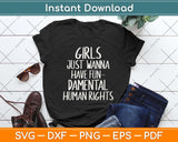 Official Girls Just Wanna Have Fundamental Rights Svg Png Dxf Digital Cutting File