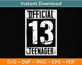 Official Teenager 13 Years Old Gifts 13th Birthday Svg Png Dxf Digital Cutting File