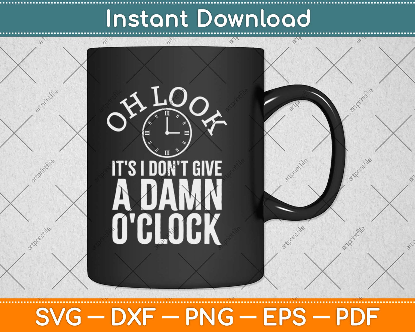 Oh Look It's I Don't Give A Damn O'clock Retirement Svg Design Cricut Cutting Files