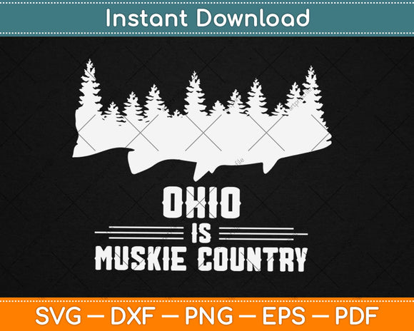 Ohio Is Muskie Country Musky Fishing Svg Design Cricut Printable Cutting Files