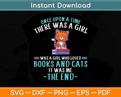 Once Upon A Time There Was A Girl Who Loved Cats And Books Svg Cutting File