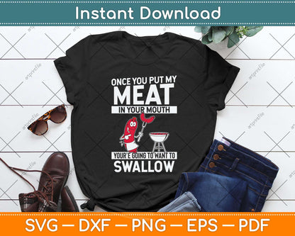 Once You Put My Meat In Your Mouth, You're Going To Want To Svg Png Dxf Cutting File