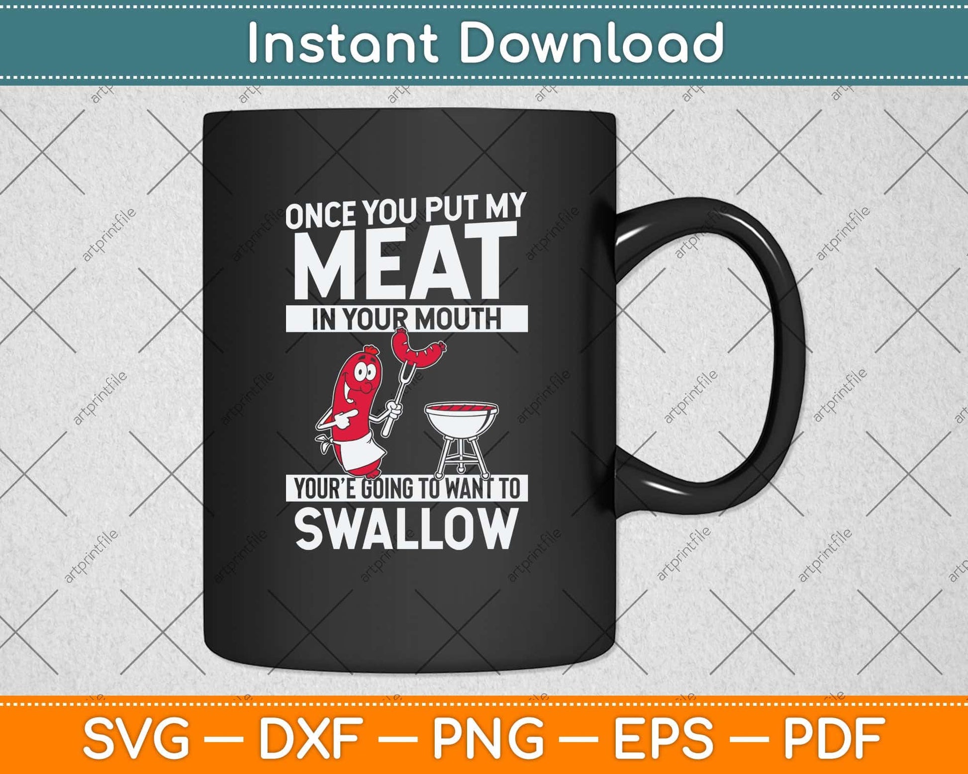 Once You Put My Meat In Your Mouth, You're Going To Want To Svg Png Dxf Cutting File