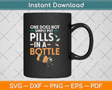 One Does Not Simply Put Pills In A Bottle Funny Pharmacist Svg Png Dxf Cutting File