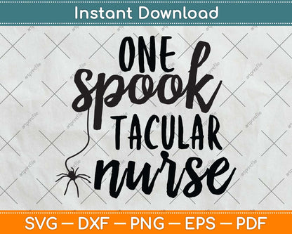 One Spook Tacular Nurse Halloween Svg Png Dxf Digital Cutting File