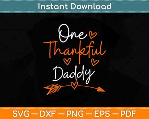 One Thankful Daddy Turkey Thanksgiving Family Svg Design Cricut Printable Files