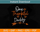 One Thankful Daddy Turkey Thanksgiving Family Svg Design Cricut Printable Files