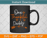 One Thankful Daddy Turkey Thanksgiving Family Svg Design Cricut Printable Files