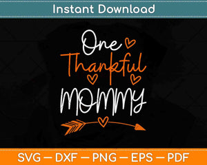 One Thankful Mommy Matching Family Thanksgiving Svg Design