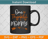 One Thankful Mommy Matching Family Thanksgiving Svg Design