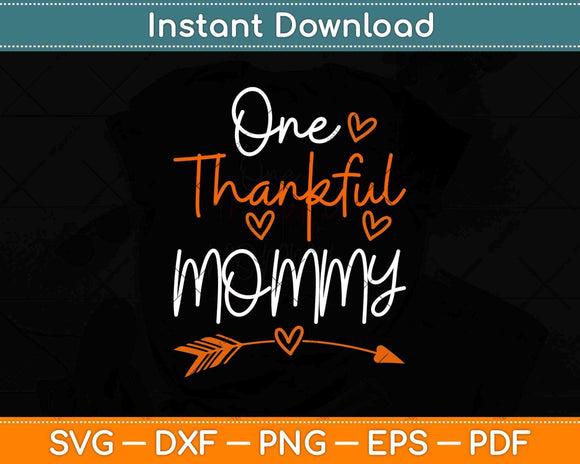 One Thankful Mommy Matching Family Thanksgiving Svg Design