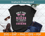 Only the Best Nieces Become Big Cousin Svg Png Dxf Digital Cutting File