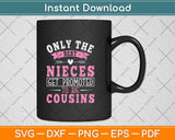 Only the Best Nieces Become Big Cousin Svg Png Dxf Digital Cutting File