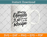 Opinion Not Part Of Recipe Funny Kitchen Svg Design Cricut Printable Cutting Files
