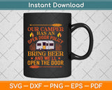 Our Camper Has An Open Door Policy Svg Design Cricut Printable Cutting Files