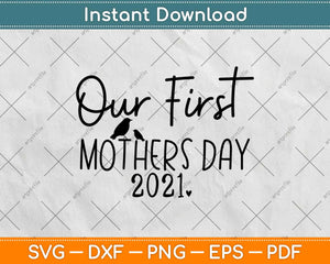 Our First Mothers Day 2021 Mama and Baby Svg Design Cricut Printable Cutting Files