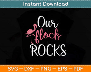Our Flock Rocks Flamingo Mother's Day Svg Png Dxf Digital Cutting File