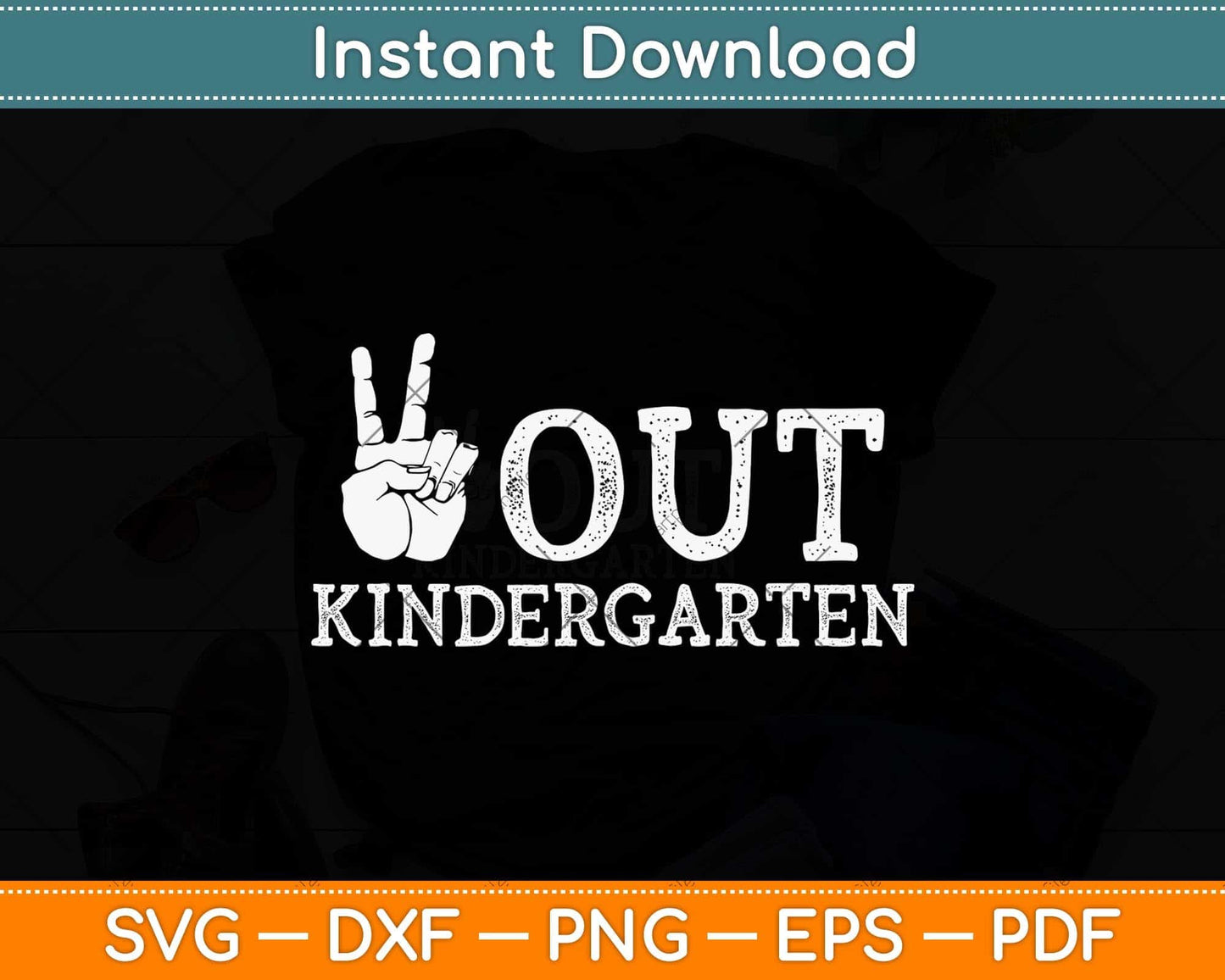 Out Kindergarten Last Day of School Peace Out Kindergarten Svg Png Dxf Cutting File