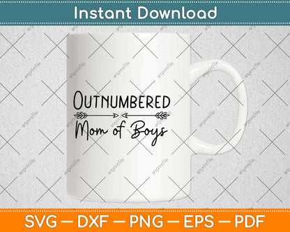 Outnumbered Mom of Boys Svg Design Cricut Printable Cutting Files