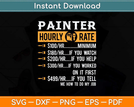 Painter Hourly Rate Funny Painter Father's Day Svg Png Dxf Digital Cutting File
