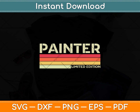 Painter Limited Edition Funny Fathers Day Svg Png Dxf Digital Cutting File