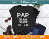 Pap The Man The Myth The Legend Grandpa Svg Png Dxf Digital Cutting File