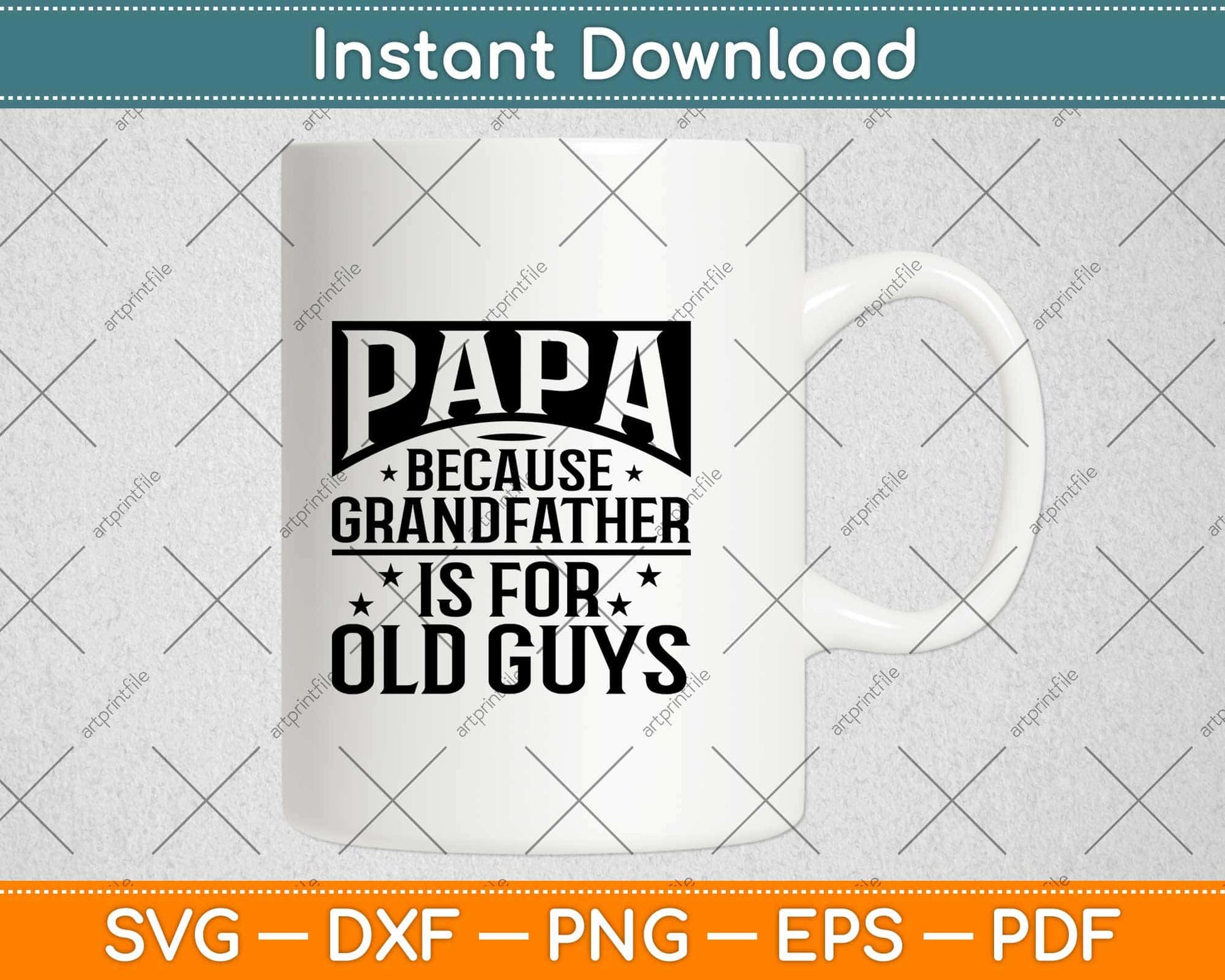 Papa Because Grandfather Is For Old Guys Fathers Day Svg Design