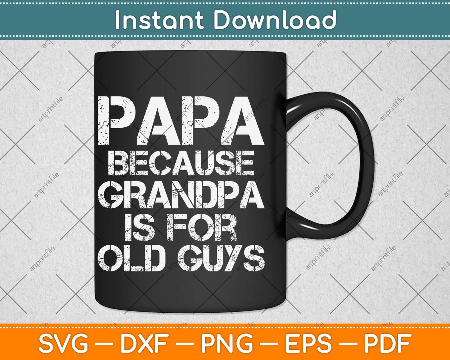 Papa Because Grandpa Is For Old Guys Fathers Day Svg Png Dxf Digital Cutting File
