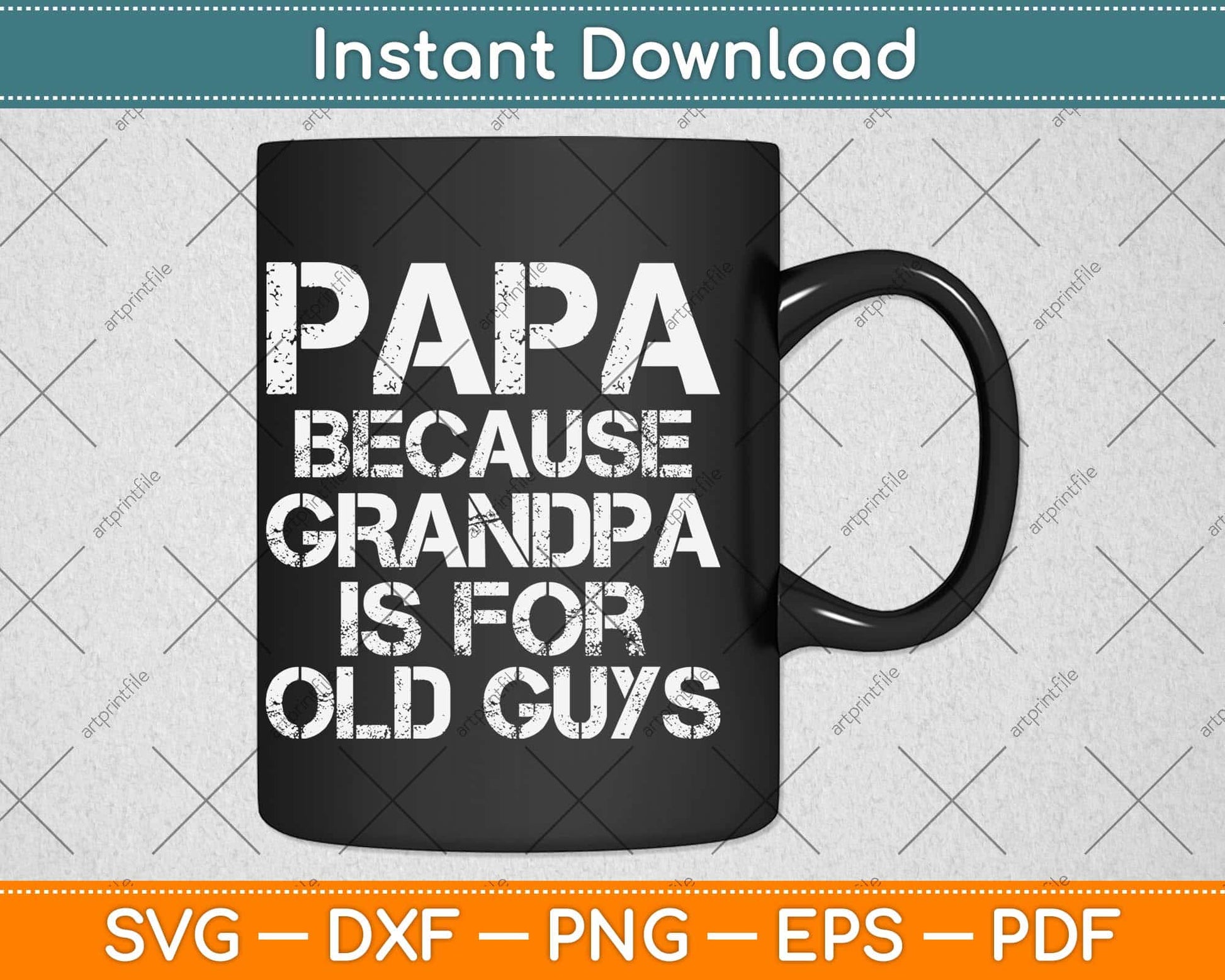 Papa Because Grandpa Is For Old Guys Fathers Day Svg Png Dxf Digital Cutting File