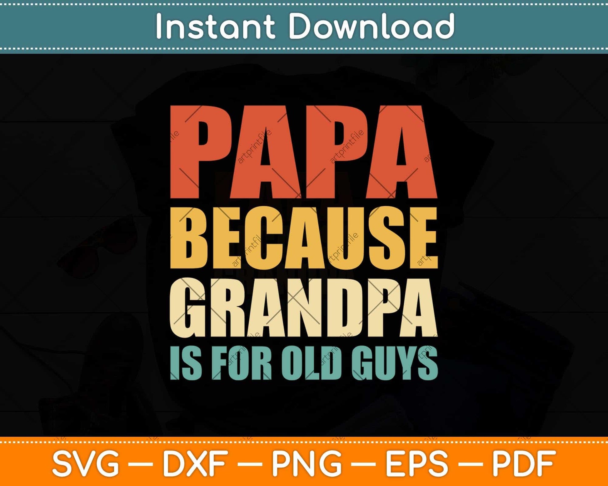 Papa Because Grandpa Is For Old Guys Funny Vintage Retro Svg Png Dxf Cutting File
