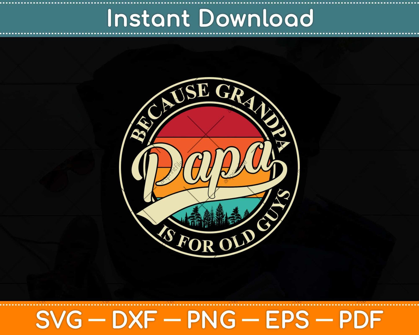 Papa Because Grandpa Is For Old Guys Vintage Svg Png Dxf Digital Cutting File