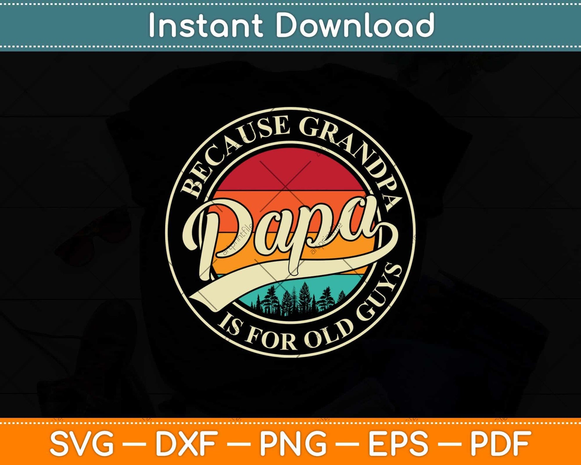 Papa Because Grandpa Is For Old Guys Vintage Svg Png Dxf Digital Cutting File