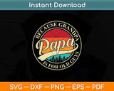 Papa Because Grandpa Is For Old Guys Vintage Svg Png Dxf Digital Cutting File