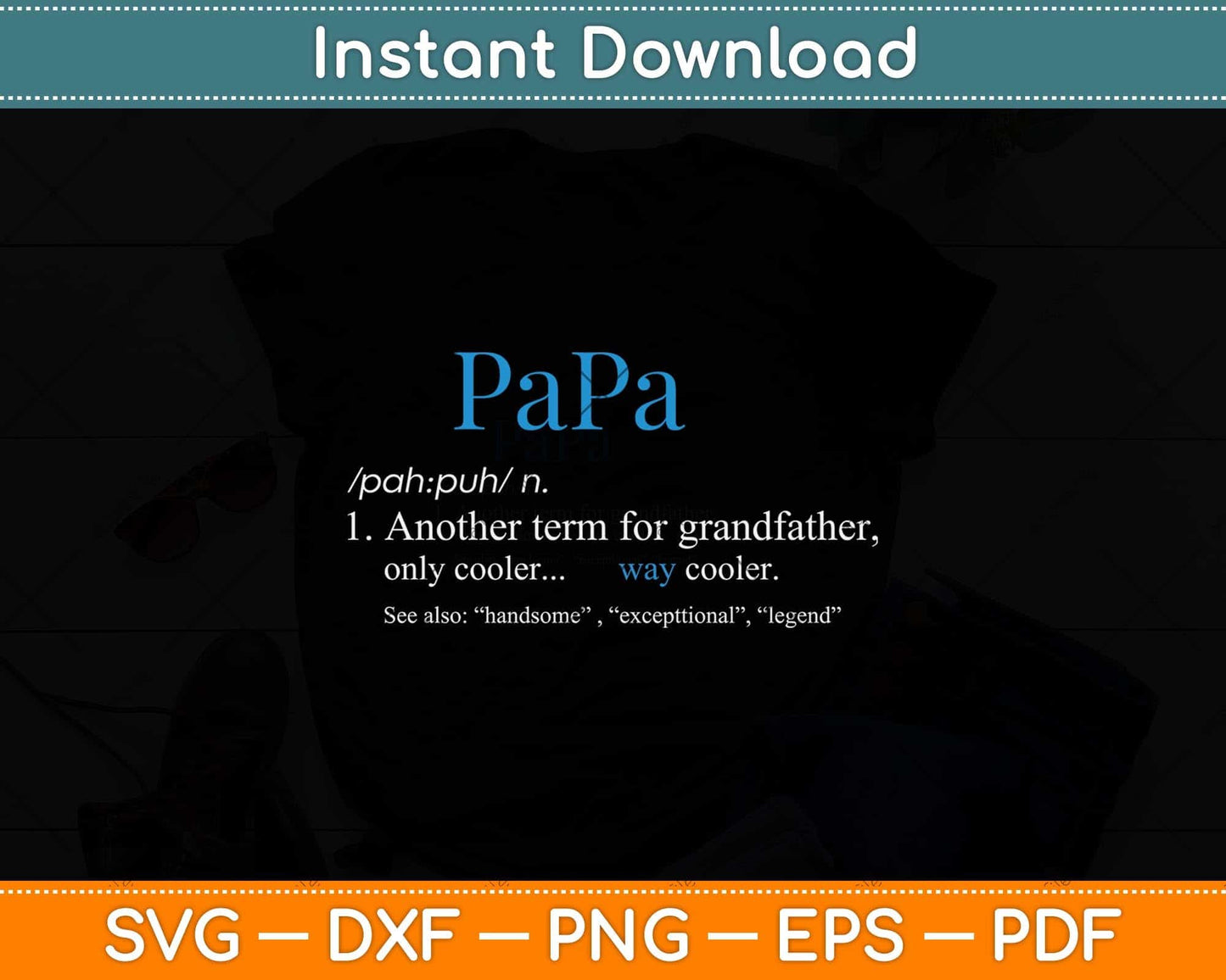 Papa Like A Grandfather Only Cooler Definition Svg Png Dxf Digital Cutting File