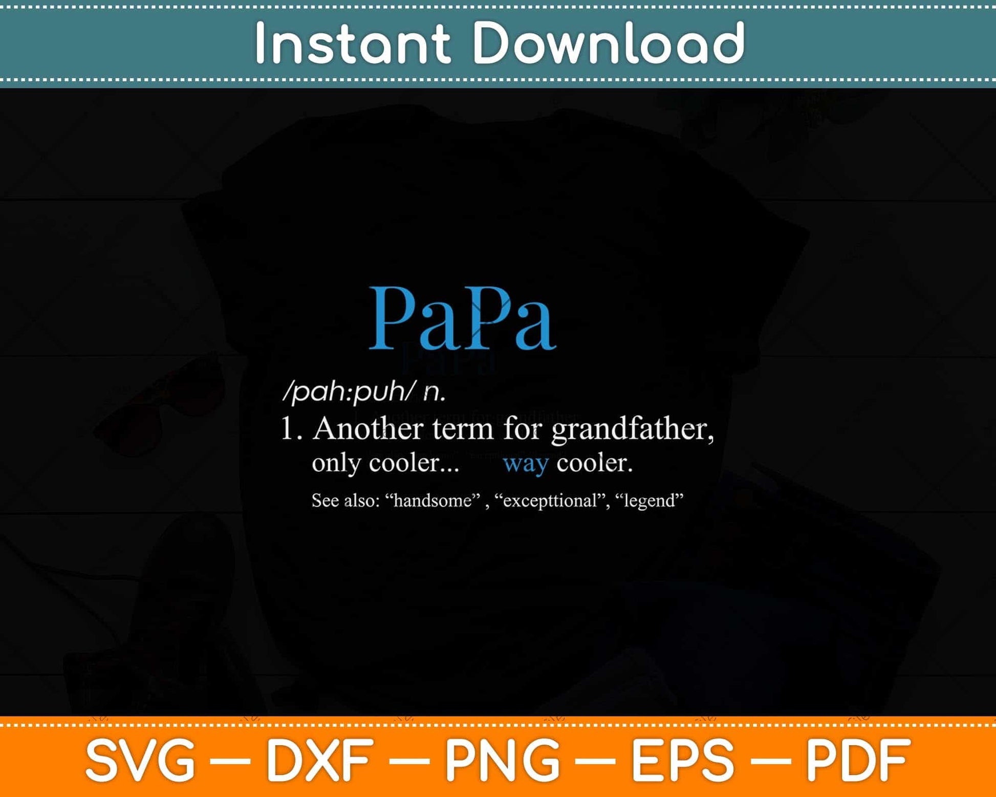 Papa Like A Grandfather Only Cooler Definition Svg Png Dxf Digital Cutting File