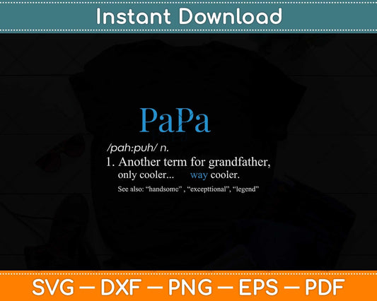 Papa Like A Grandfather Only Cooler Definition Svg Png Dxf Digital Cutting File