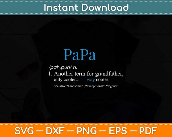 Papa Like A Grandfather Only Cooler Definition Svg Png Dxf Digital Cutting File