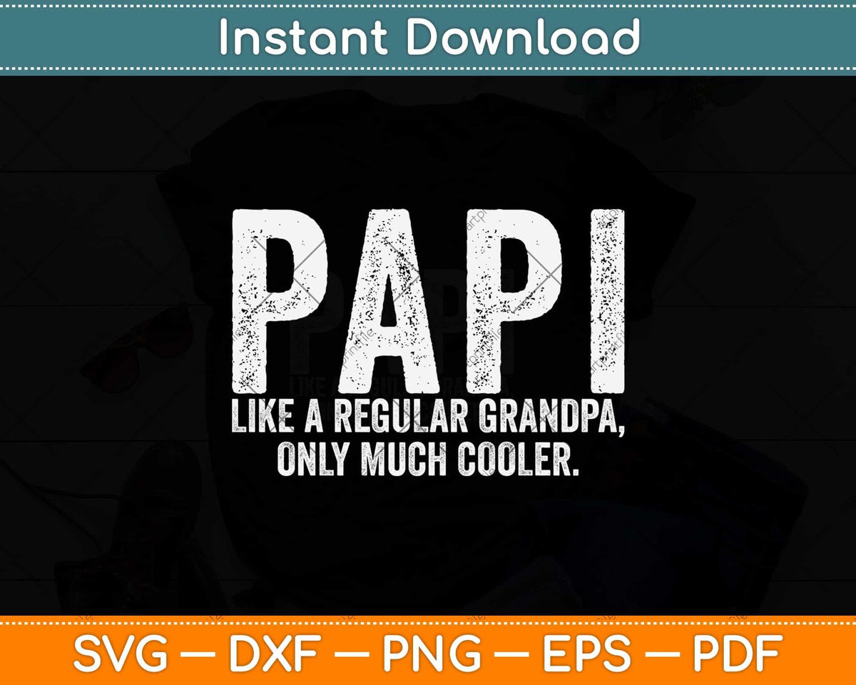 Papi Definition Like Regular Grandpa Only Cooler Funny Svg File ...
