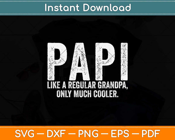 Papi Definition Like Regular Grandpa Only Cooler Funny Svg Png Dxf Cutting File