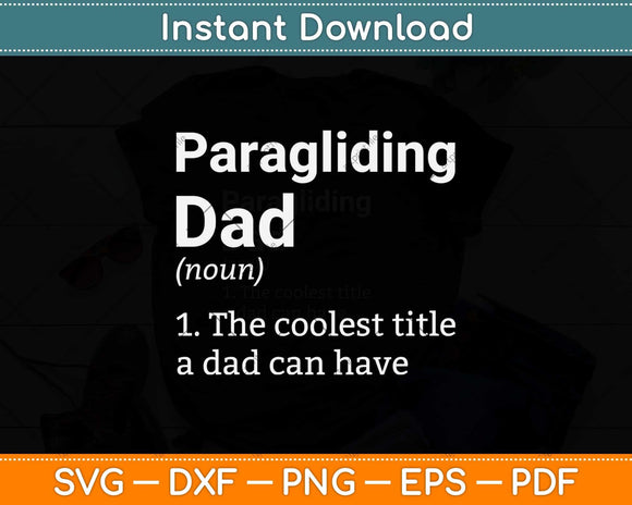 Paragliding Dad Definition Paraglider Fathers Day Svg Png Dxf Digital Cutting File