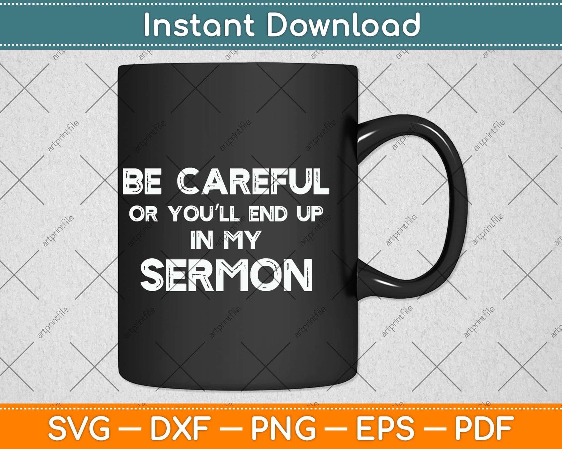 Pastor Be Careful You'll End Up In My Sermon Svg Png Dxf Digital Cutting File