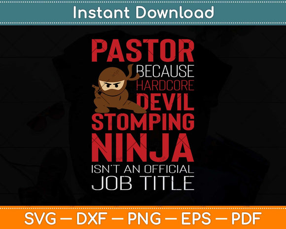 Pastor Because Devil Stomping Ninja Isn't Job Title Svg Png Dxf Digital Cutting File