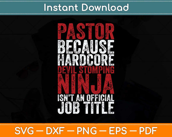 Pastor Because Devil Stomping Ninja Isn't Job Title Svg Png Dxf Digital Cutting File