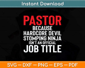 Pastor Hardcore Devil Stomping Ninja Job Title Svg Png Dxf Digital Cutting File