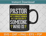 Pastor Not A Miracle Worker Minister Clergy Pastor Svg Png Dxf Digital Cutting File