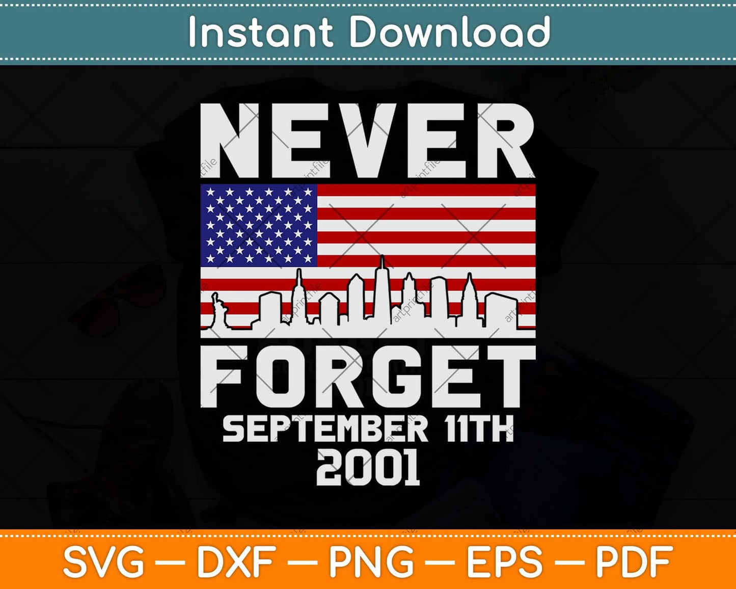 Patriot Day Never Forget American Flag Svg Png Dxf Digital Cutting File