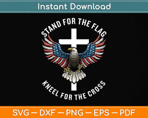 Patriotic Stand For The Flag Kneel For The Cross Svg Png Dxf Digital Cutting File