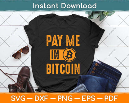 Pay Me In Bitcoin Crypto Currency Blockchain Investor Trader Svg Png Dxf Cutting File