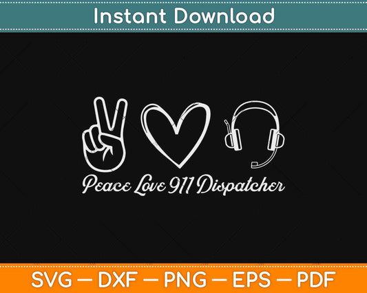 Peace Love 911 Dispatcher Cute Dispatcher Gifts Svg Design