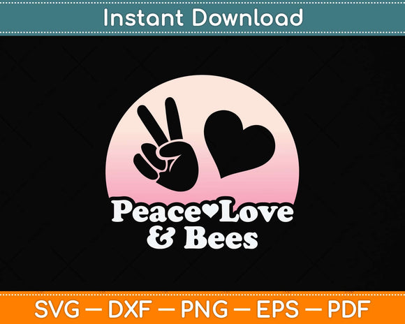 Peace Love and Bees Bee Svg Png Dxf Digital Cutting File